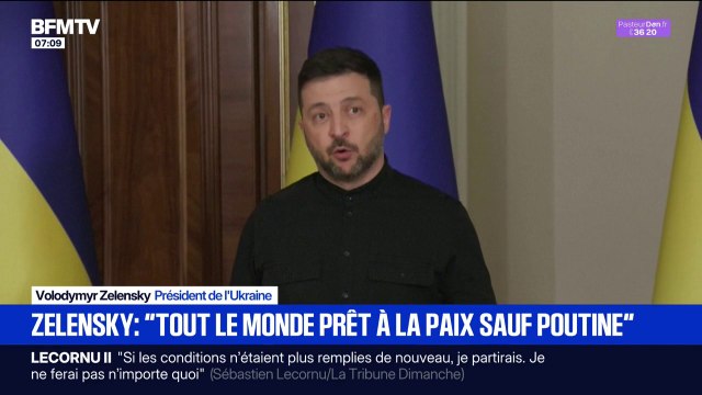 Tout le monde prêt à la paix sauf Poutine , déclare Volodymyr Zelensky