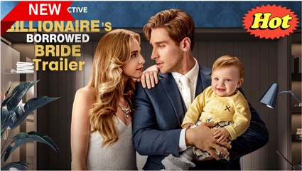 Billionaire's Borrowed Bride (2024) - Full Moive