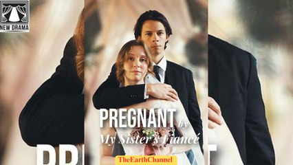Pregnant By My Sister's Fiancé (2025) - FULL [Eng Sub]