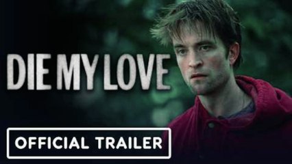 Die My Love - Official Trailer (2025) Robert Pattinson, Jennifer Lawrence, LaKeith Stanfield