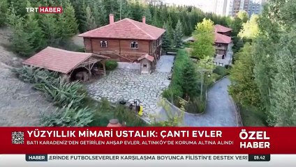 Yüzyıllık mimari ustalık: Çantı evler