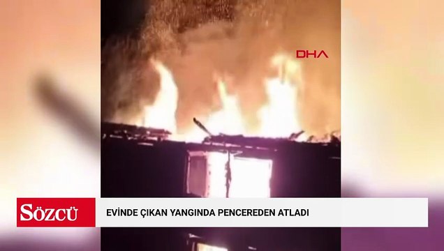 Evinde çıkan yangında pencereden atlayan kişi yaralandı