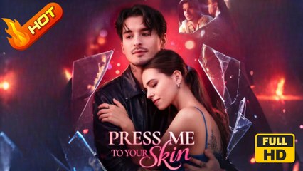 Press Me To Your Skin | Full Movie HD - SweetLove Romantic Drama ShortFilms Hot