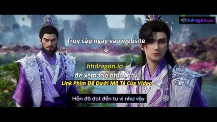Tiên Nghịch Tập 112 Vietsub Thuyết Minh Tiếng Việt
