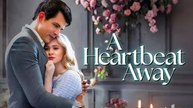 A Heartbeat Away Full Movie _ Flickreels