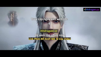 Tiên Nghịch Tập 112 Vietsub Thuyết Minh Tiếng Việt