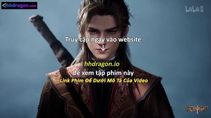 Mục Thần Ký Tập 53 Vietsub Thuyết Minh Tiếng Việt