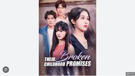 Their Broken Childhood Promises Chinese Drama - English Sub