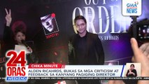Alden Richards welcomes feedback to hone his directing | 24 Oras Weekend