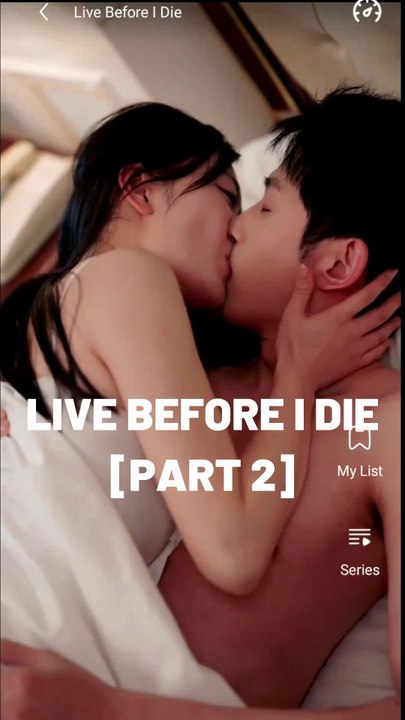 LIVE , BEFORE I DIE [PART 2]