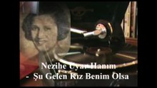 Küçük Nezihe Hanım ♪♪♪ Şu Gelen Kız Benim Olsa