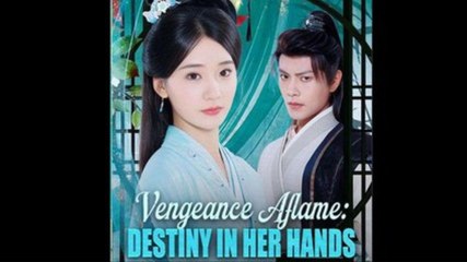 Vengeance aflame destiny in her hands Full movie