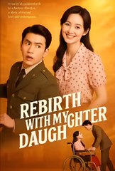 Rebirth With My Daughter - Drama FULL MOVIES ENGLISH SUB