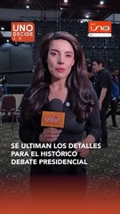 SE ULTIMAN LOS DETALLES PARA EL HISTÓRICO DEBATE PRESIDENCIAL