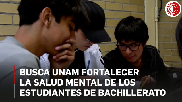 UNAM fortalecerá la salud mental de los estudiantes de Bachillerato
