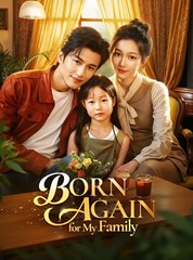 Born Again For My Family - Drama FULL MOVIES ENGLISH SUB