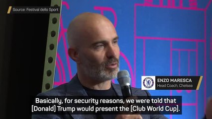 Maresca re-runs Trump chaos during Chelsea's Club World Cup triumph