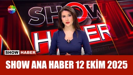 Show Ana Haber 12 Ekim 2025