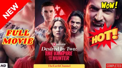 🧡🍏 🔥 Desired by Two the Vampire and the Hunter dailymotion