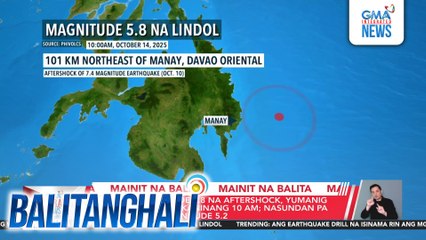 PHIVOLCS - Magnitude 5.8 na aftershock, yumanig sa Davao Oriental kaninang 10 a.m.; nasundan pa ng 2 magnitude 5.2 | Balitanghali
