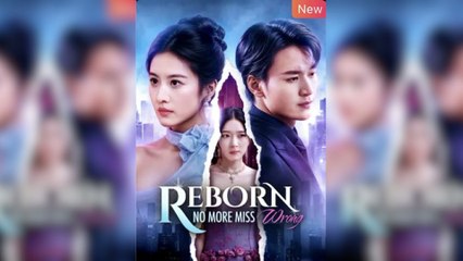 Reborn: No More Miss Wrong (2025) - FULL [Eng Sub]