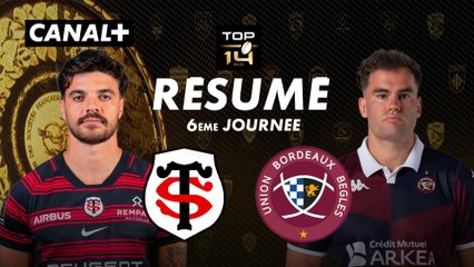 Le résumé de Toulouse / Bordeaux-Bègles - TOP 14 - 6ème journée