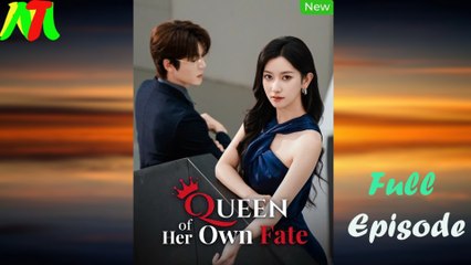 Queen Of Her Own Fate (2025) - FULL [Eng Sub]