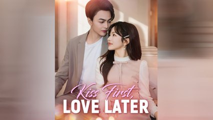 Kiss First Love Later Full Movie