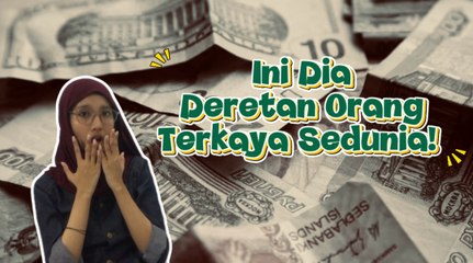 Ini Dia 10 Orang Terkaya di Dunia, Elon Musk Masih di Puncak!