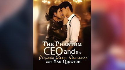 The Phantom CEO And The Private Room Romance (2025) - FULL HD [Eng Sub]
