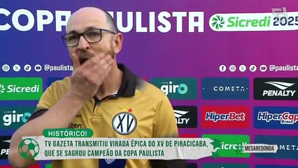 Tricampeão! Veja como foi o título do XV na Copa Paulista