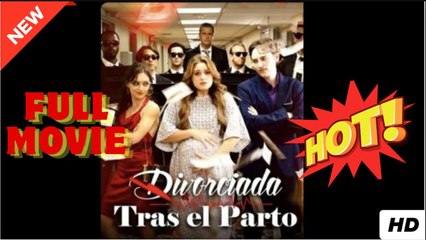 🧡🍏 🔥 Divorciada Tras El Parto (2025) - FULL HD [Eng Sub]