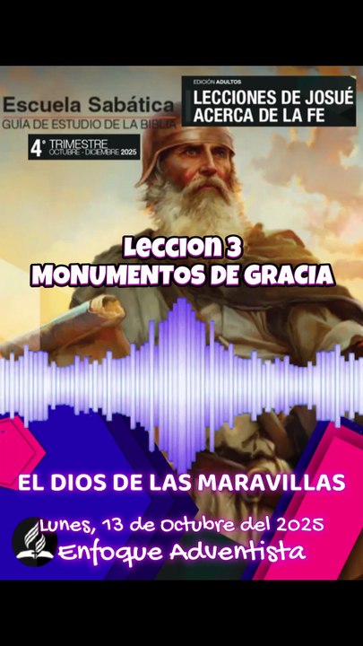 EL DIOS DE LAS MARAVILLAS - Lunes 13 de Octubre - Lección 3 - MONUMENTOS DE GRACIA