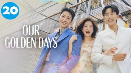 Our Golden Days Episode 20 | Full HD EngSub