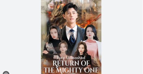 Fury Unleashed Return of The Mighty One Chinese Drama - English Sub