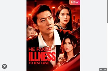 He Faked Illness to Test Love Chinese Drama - Full Movies English Sub