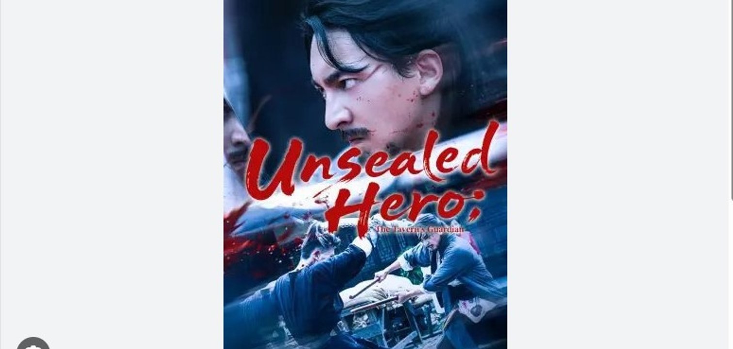 Unsealed Hero The Tavern’s Guardian Chinese Drama - English Sub