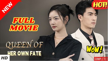 💛🍏 🔥 Queen Of Her Own Fate (2025) - FULL [Eng Sub]