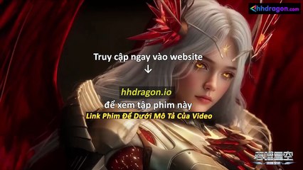 Thôn Phệ Tinh Không Tập 194 Vietsub Thuyết Minh Tiếng Việt