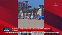 Helicóptero pierde control en California | Noticias Fin de Semana