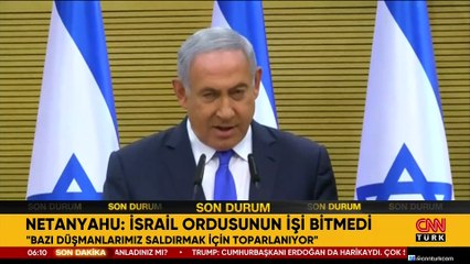 Netanyahu'dan çarpıcı açıklama: İsrail ordusunun işi bitmedi