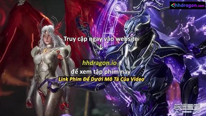 Thôn Phệ Tinh Không Tập 194 Vietsub Thuyết Minh