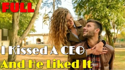 07.17 - 10.13 I Kissed A CEO And He Liked It dailymotion El CEO que no pudo contenerse - Beijei o CEO E Ele Gostou [Good]  x9rz84w