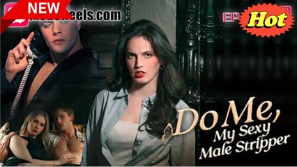 DO ME, MY SEXY MALE STRIPPER  A Hidden Identity, A Lifelong Gratitude #hiddenlove #moboreels