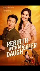Rebirth With My Daughter Chinese Drama - ENG SUB