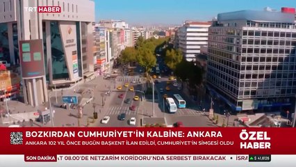 Ankara 102 yıl önce bugün "başkent" ilan edildi