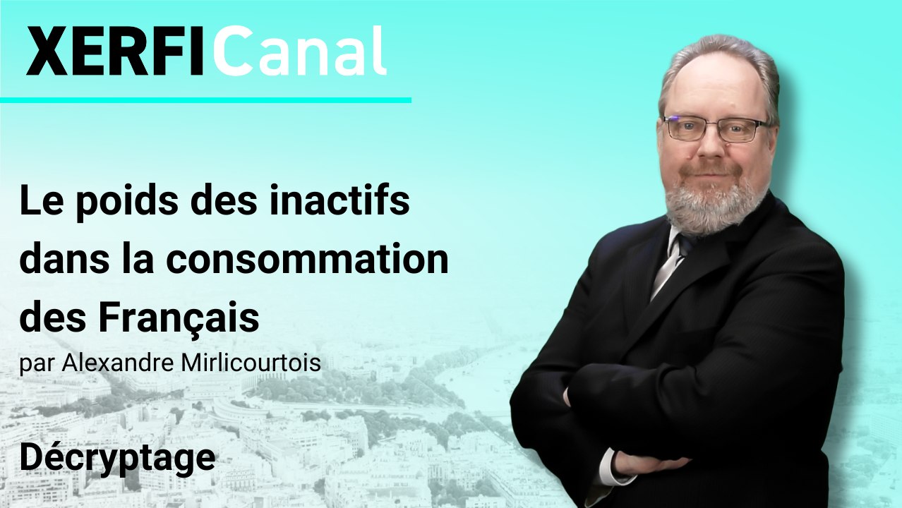 Le poids des inactifs dans la consommation des Français [Alexandre Mirlicourtois]