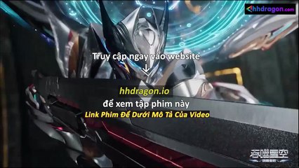 Thôn Phệ Tinh Không Tập 194 Vietsub Thuyết Minh