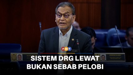 Menteri kesihatan nafi sistem DRG lewat sebab ada pelobi