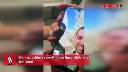 Hamas, esirler salıverilmeden önce aileleriyle konuşmalarına izin verdi